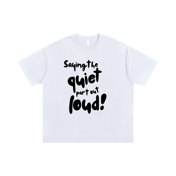 Quiet Part Shirt-White
