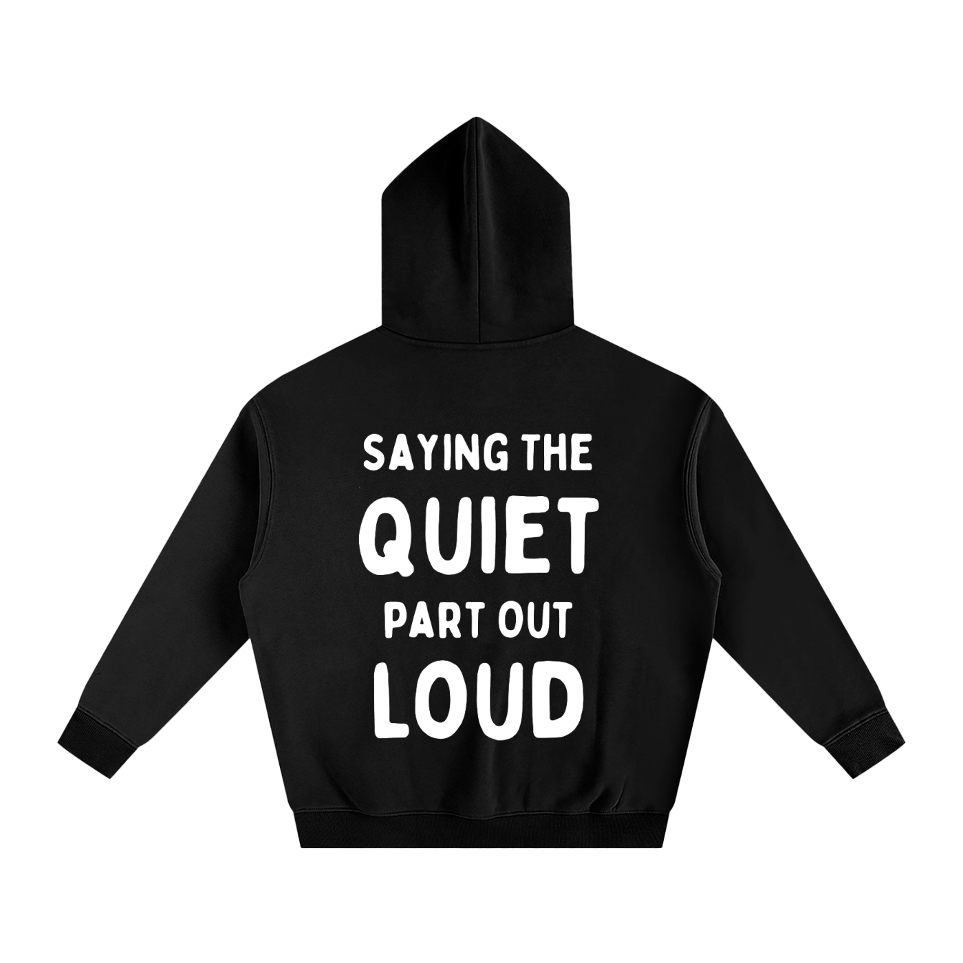 Quiet Part Hoodie