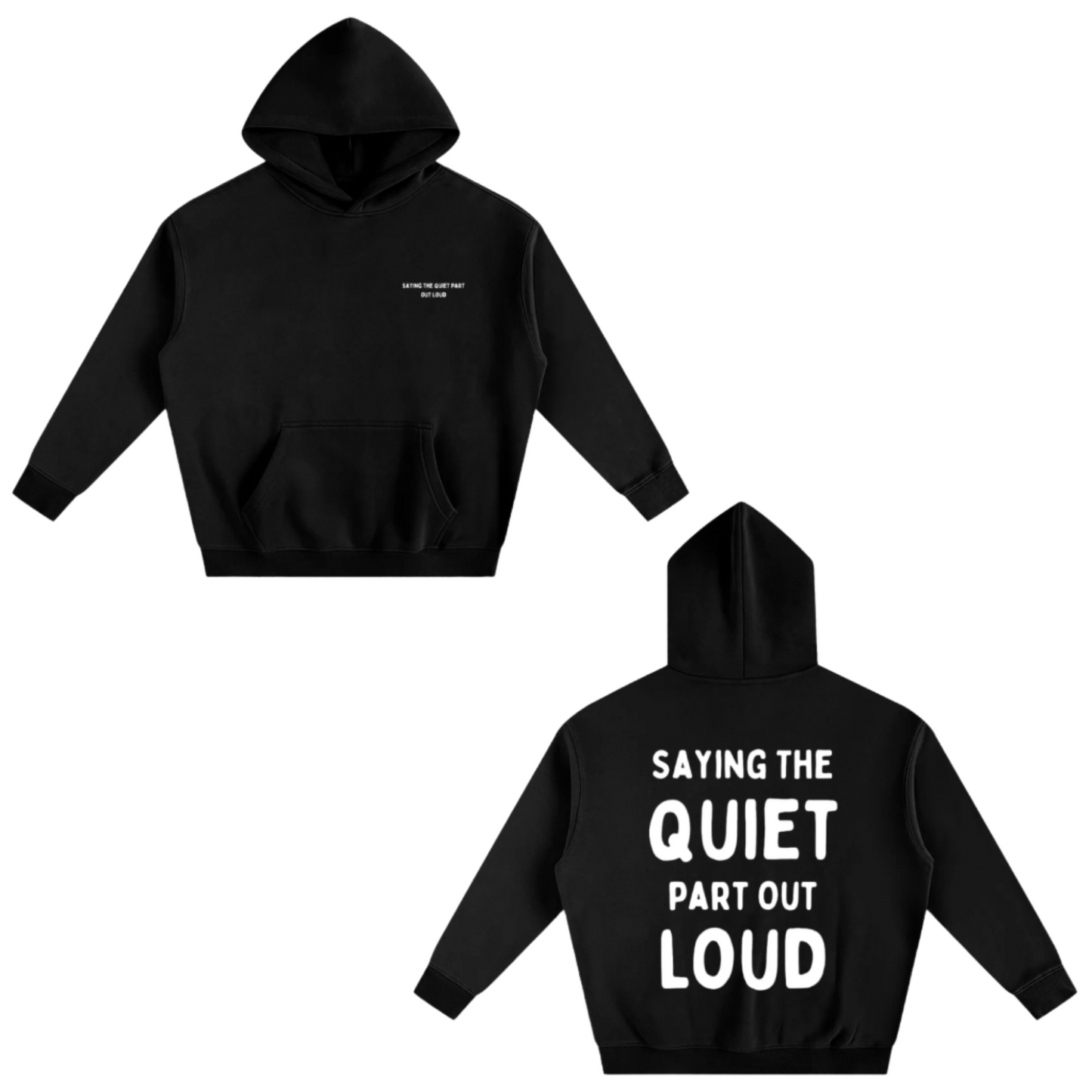 Quiet Part Hoodie